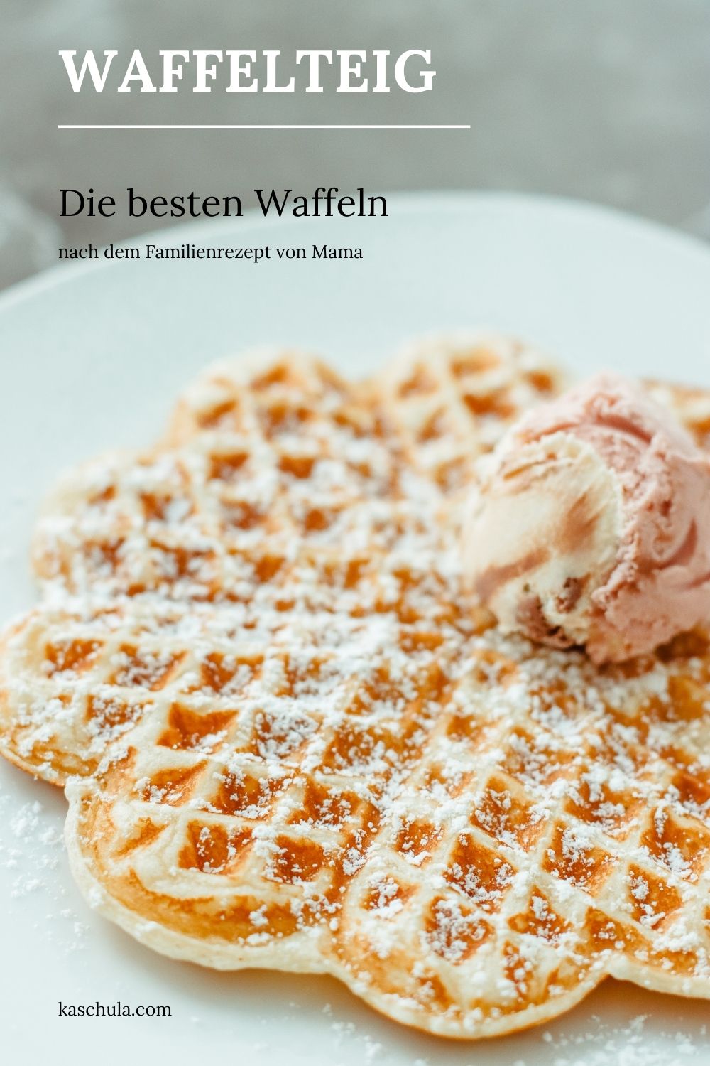 Der beste Waffelteig Waffeln Grundrezept Rezept